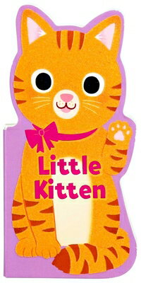 Little Kitten LITTLE KITTEN （Little Shaped Board Books） [ Maggie Fischer ]