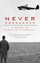 Never Surrender: A Novel of Winston Churchill NEVER SURRENDER Michael Dobbs