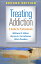 Treating Addiction: A Guide for Professionals TREATING ADDICTION 2/E [ William R. Miller ]