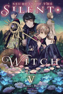 Secrets of the Silent Witch, Vol. 5 SECRETS OF THE SILENT WITCH VO （Secrets of the Silent Witch） [ Matsuri Isora ]