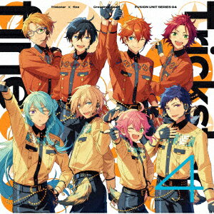 Trickstar × fine「Crossing×Heart」 あんさんぶるスターズ!! FUSION UNIT SERIES 04