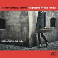 【輸入盤】Elmira Darvorova: Violin Declamations From The Twilight Of The Worker's Paradise