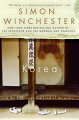 In the late 1980s, New York Times bestselling author Simon Winchester set out on foot to discover the Republic of Korea -- from its southern tip to the North Korean border -- in order to set the record straight about this enigmatic and elusive land. Fascinating for its vivid presentation of historical and geographic detail, Korea is that rare book that actually defines a nation and its people. Winchester's gift for capturing engaging characters in true, compelling stories provides us with a treasury of enchanting and informed insight on the culture, language, history, and politics of this little-known corner of Asia. With a new introduction by the author, Korea is a beautiful journey through a mysterious country and a memorable addition to the many adventures of Simon Winchester.