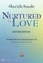 Nurtured by Love NURTURED BY LOVE REV/E [ Shin'ichi Suzuki ]