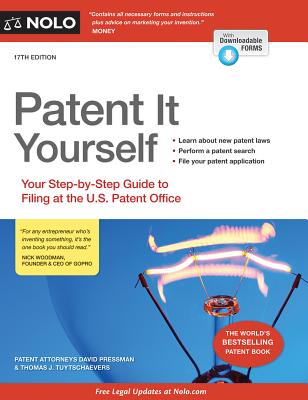 Patent It Yourself: Your Step-By-Step Guide to Filing at the U.S. Patent Office PATENT IT YOURSELF 17/E [ David Pressman ]