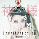 Love/Affection/神様（CD+DVD） [ 加藤ミリヤ ]