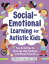 Social-Emotional Learning for Autistic Kids: Fun Activities to Manage Big Feelings and Make Friends SOCIAL-EMOTIONAL LEARNING FOR [ Emily Mori ]