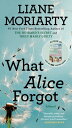 What Alice Forgot WHAT ALICE FORGOT 
