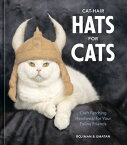 Cat-Hair Hats for Cats: Craft Fetching Headwear for Your Feline Friends CAT-HAIR HATS FOR CATS [ Rojiman &. Umatan ]