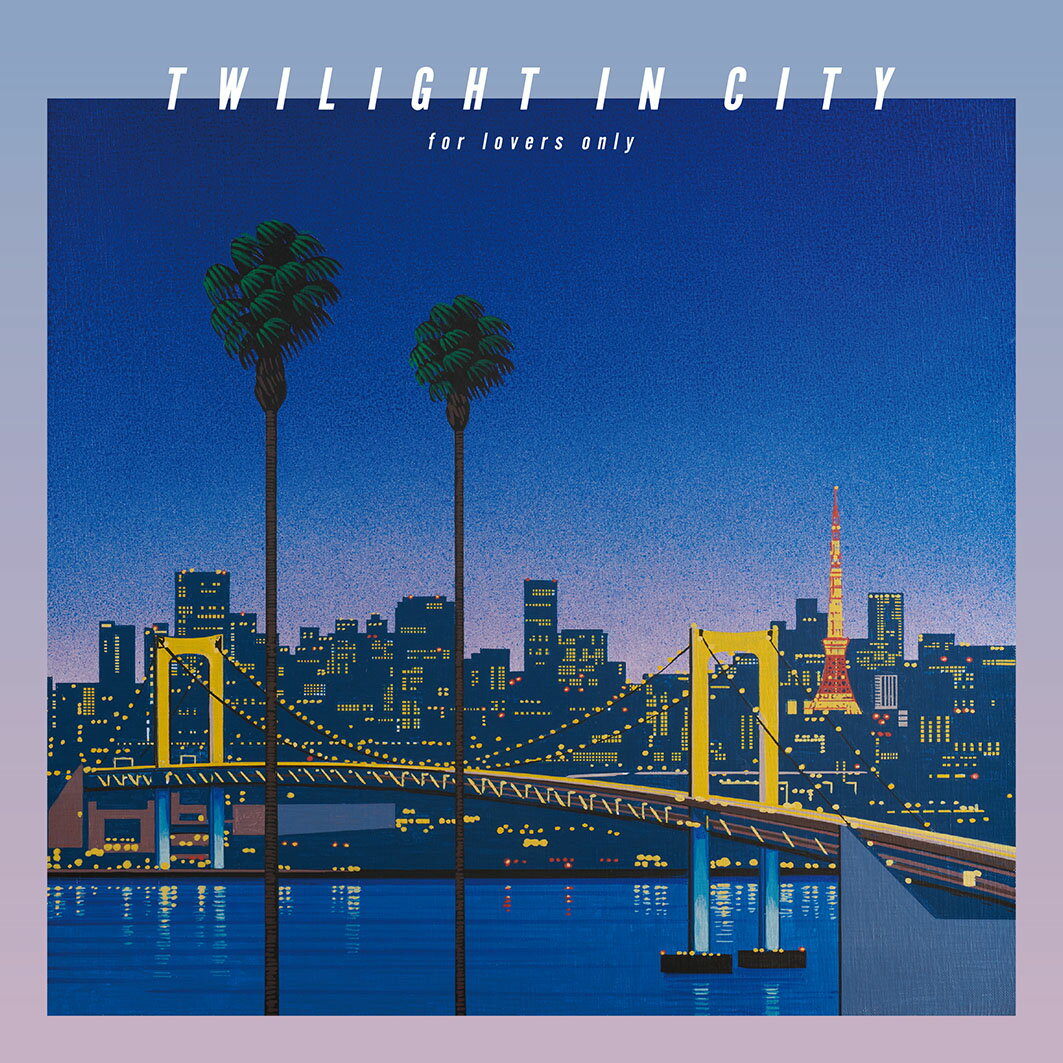 TWILIGHT IN CITY 〜for lovers only〜 (初回限定盤 CD＋Blu-ray)