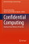 Confidential Computing: Hardware Based Memory Protection CONFIDENTIAL COMPUTING 2022/E Advanced Technologies and Societal Change [ Vicente Garcia Diaz ]