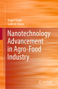 ŷ֥å㤨Nanotechnology Advancement in Agro-Food Industry NANOTECHNOLOGY ADVANCEMENT IN [ Ragini Singh ]פβǤʤ54,560ߤˤʤޤ