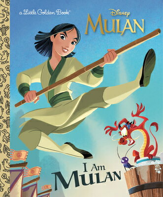 I Am Mulan (Disney Princess) I AM MULAN (DISNEY PRINCESS) （Little Golden Book） Courtney Carbone