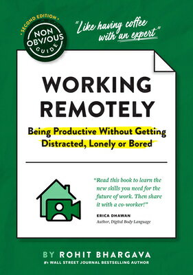 The Non-Obvious Guide to Working Remotely (Being Productive Without Getting Distracted, Lonely or Bo NON-OBVIOUS GT WORKING REMOTEL （Non-Obvious Guides） 