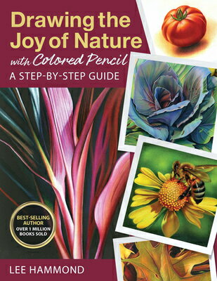 Drawing the Joy of Nature with Colored Pencil: A Step-By-Step Guide DRAWING THE JOY OF NATURE W/CO [ Lee Hammond ]
