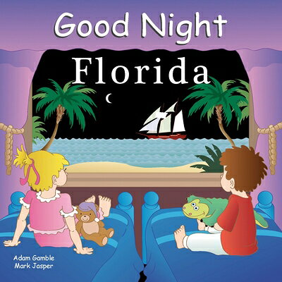 Good Night Florida GOOD NIGHT FLORIDA-BOARD （Good Night Our World） [ Adam Gamble ]