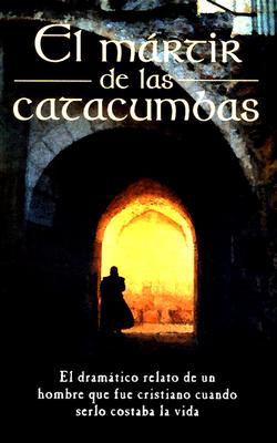 El Martir de Las Catacumbas = The Martyr of the Catacombs SPA-MARTIR DE LAS CATACUMBAS 2 [ Anonimo ]