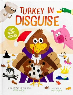 Turkey in Disguise!: Turkey Project Included TURKEY IN DISGUISE [ Adam Wallace ]