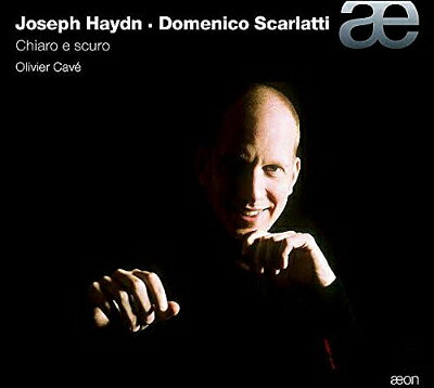 【輸入盤】Oliver Cave: Haydn, D.scarlatti: Chiaro E Scuro