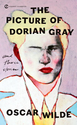 The Picture of Dorian Gray and Three Stories PICT OF DORIAN GRAY 3 STORIE （Signet Classics） Oscar Wilde