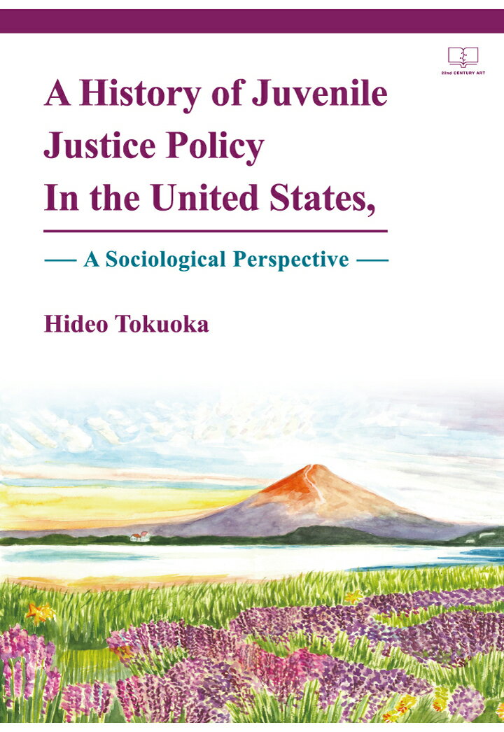 【POD】A History of Juvenile Justice Policy In the United States, A Sociological Perspective