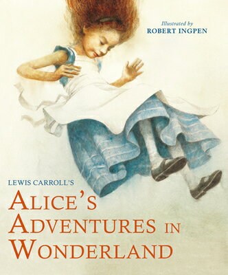 Alice 039 s Adventures in Wonderland (Abridged): A Robert Ingpen Illustrated Classic ALICES ADV IN WONDERLAND (ABRI （Robert Ingpen Illustrated Classics） Lewis Carroll