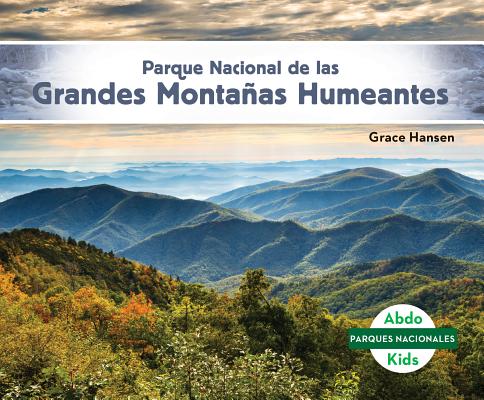 Parque Nacional de Las Grandes Montanas Humeantes (Great Smoky Mountains National Park) SPA-PARQUE NACIONAL DE LAS GRA （Parques Nacionales Set 1 (National Parks)） 