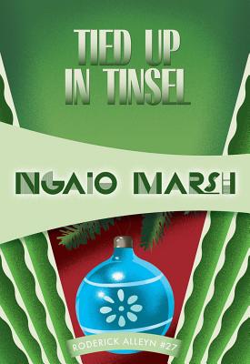 Tied Up in Tinsel TIED UP IN TINSEL （Inspector Roderick Alleyn） [ Ngaio Marsh ]