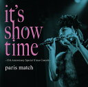 it 039 s show time～15th Anniversary Special X 039 mas Concert～ paris match