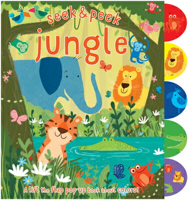 Seek & Peek Jungle: A Lift the Flap Pop-Up Book about Colors! SEEK & PEEK JUNGLE 