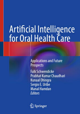 Artificial Intelligence for Oral Health Care: Applications and Future Prospects ARTIFICIAL INTELLIGENCE FOR OR [ Falk Schwendicke ]