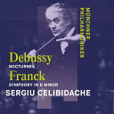 【輸入盤】フランク:交響曲、ドビュッシー:夜想曲 セルジウ・チェリビダッケ&ミュンヘン・フィル(1991、1983) [ フランク、セザール(1822-1890...
