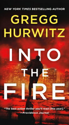 Into the Fire: An Orphan X Novel INTO THE FIRE （Orphan X） [ Gregg Hurwitz ]