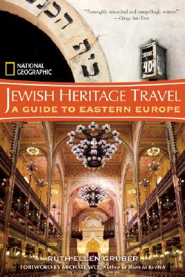 National Geographic Jewish Heritage Travel: A Guide to Eastern Europe NATL GEOGRAPHIC JEWISH HERITAG [ Ruth Gruber ]