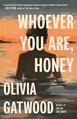 Whoever You Are, Honey WHOEVER YOU ARE HONEY [ Olivia Gatwood ]