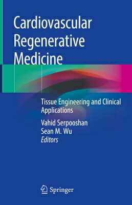 Cardiovascular Regenerative Medicine: Tissue Engineering and Clinical Applications CARDIOVASCULAR REGENERATIVE ME [ Vahid Serpooshan ]