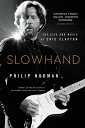 Slowhand: The Life and Music of Eric Clapton SLOWHAND Philip Norman