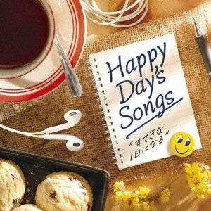 Happy Day`s Songs -すてきな1日になるー