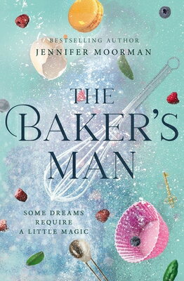 The Baker's Man: An Enchanting and Whimsical Nov