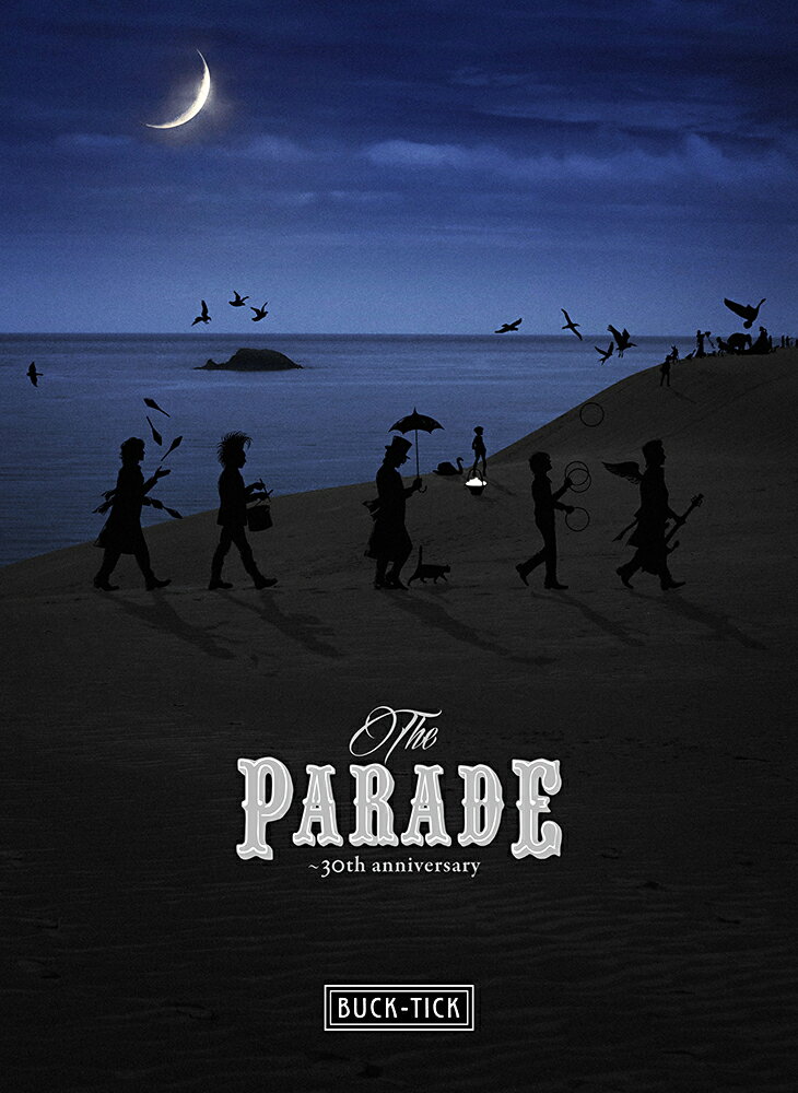 THE PARADE ～30th anniversary～ Blu-ray(通常盤)【Blu-ray】 [ BUCK-TICK ]