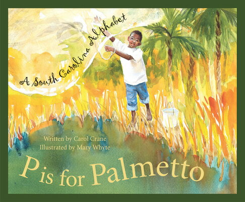 P Is for Palmetto: A South Carolina Alphabet P IS FOR PALMETTO （Discover America State by State） [ Carol Crane ]