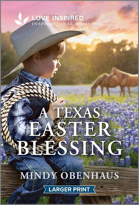 A Texas Easter Blessing: An Uplifting Inspirational Romance TEXAS EASTER BLESSING -LP ORIG （Legacy Ranch） 