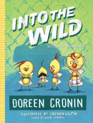 Into the Wild: Yet Another Misadventure INTO THE WILD R/E （Chicken Squad） [ Doreen Cronin ]