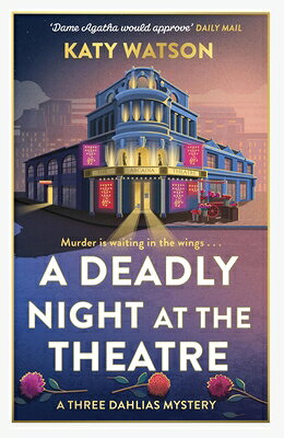 A Deadly Night at the Theatre: An Utterly Gripping English Cosy Murder Mystery DEADLY NIGHT AT THE THEATRE 