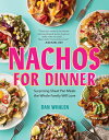 Nachos for Dinner: Surprising Sheet Pan Meals the Whole Family Will Love DINNER [ Dan Whalen ]