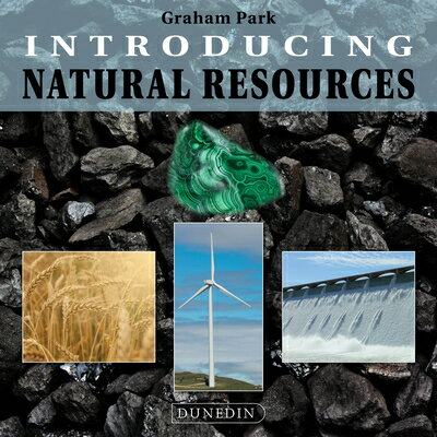 Introducing Natural Resources INTRODUCING NATURAL RESOURCES （Introducing Earth and Environmental Sciences） [ Graham Park ]