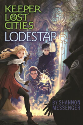 Lodestar LODESTAR （Keeper of the Lost Cities） [ Shannon Messenger ]