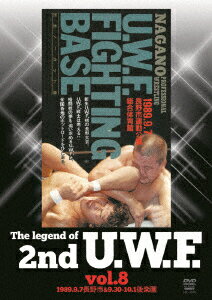 The Legend of 2nd U.W.F. vol.8 1989.9.7長野&9.30-10.1後楽園