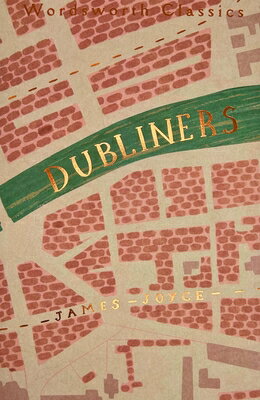 Dubliners DUBLINERS REV/E （Wordsworth Classics） [ James Joyce ]