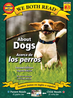 About Dogs/Acerca de Los Perros WE BOTH READ ABT DOGS/ACERCA D （We Both Read - Level K-1 (Quality)） [ Bruce Johnson ]